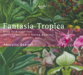 Frid / Amaryllis Quartet - Fantasia Tropica CD アルバム 【輸入盤】