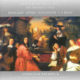 Christian Brembeck - Fantastic Style: Harpsichord Works CD アルバム 【輸入盤】