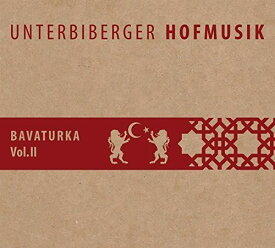 Unterbiberger Hofmusik - Bavaturka Ii CD アルバム 【輸入盤】