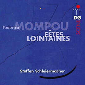 Steffen Schleiermacher - Mompou Federico: Faates Lointaines CD アルバム 【輸入盤】