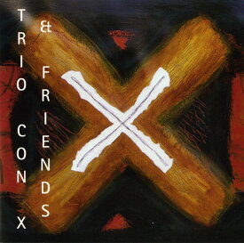 Trio Con X ＆ Friends / Various - Trio Con X ＆ Friends CD アルバム 【輸入盤】