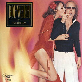 ボブウェルチ Bob Welch - French Kiss CD アルバム 【輸入盤】