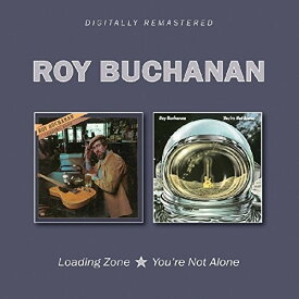 ロイブキャナン Roy Buchanan - Loading Zone / You're Not Alone CD アルバム 【輸入盤】