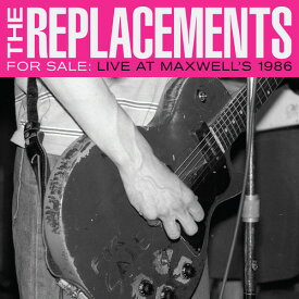 Replacements - For Sale: Live At Maxwell's 1986 CD アルバム 【輸入盤】