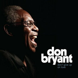 Don Bryant - Don't Give Up On Love CD アルバム 【輸入盤】