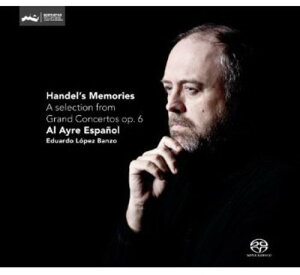 Handel / Al Ayre Espanol / Banzo - Handel's Memories: Selection from Grand Ctos Op. 6 SACD yAՁz