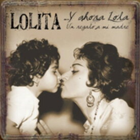 ロリータ Lolita - Y Ahora Lola...Un Regalo A Mi Madre CD アルバム 【輸入盤】