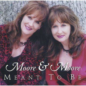 Moore ＆ Moore - Meant to Be CD アルバム 【輸入盤】