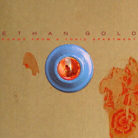 Ethan Gold - Songs from a Toxic Apartment CD アルバム 【輸入盤】