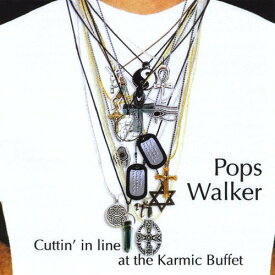 Pops Walker - Cuttin' in Line at the Karmic Buffet CD アルバム 【輸入盤】