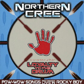 Northern Cree - Loyalty to the Drum: Pow-Wow Songs Recorded Live in Rocky Boy CD アルバム 【輸入盤】