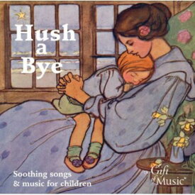 Chopin / Stowe / Giles / Banks / Spring / Souter - Hush a Bye: Soothing Songs for Children CD アルバム 【輸入盤】
