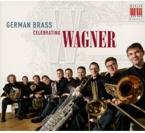 ワーグナー R. Wagner - German Brass Celebrating Wagner CD アルバム 【輸入盤】