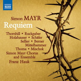 Mayr / Thornhill / Simon Mayr Chorus ＆ Ensemble - Simon Mayr: Requiem in G Minor CD アルバム 【輸入盤】