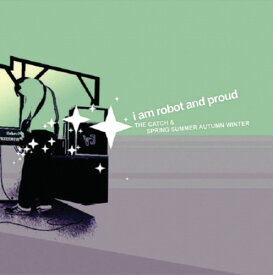 I Am Robot ＆ Proud - Catch ＆ Spring Summer Autumn Winter CD アルバム 【輸入盤】