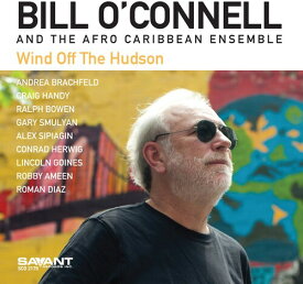 Bill O'Connell - Wind Off The Hudson CD アルバム 【輸入盤】