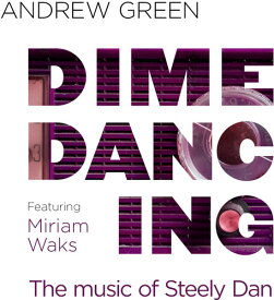 Andrew Green - Dime Dancing: The Music Of Steely Dan CD アルバム 【輸入盤】