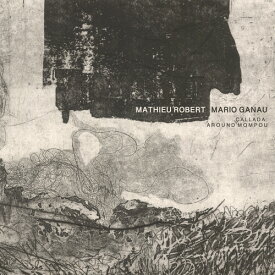 Mathieu Robert / Mario Ganau - Callada: Around Mompou CD アルバム 【輸入盤】