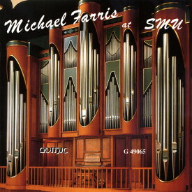 Michael Farris - At Southern Methodist University: Organ Recital CD アルバム 【輸入盤】