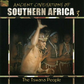 Ancient Civilizations of Southern Africa 3 / Var - Ancient Civilizations Of Southern Africa, Vol. 3: The Tswana People CD アルバム 【輸入盤】