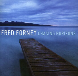 Fred Forney - Chasing Horizons CD アルバム 【輸入盤】