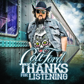 Colt Ford - Thanks for Listening CD アルバム 【輸入盤】