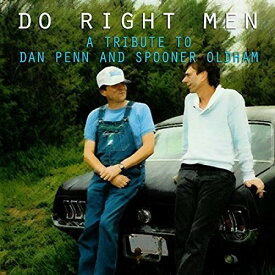 Do Right Men: Tribute to Dan Penn ＆ Spooner - Do Right Men: Tribute To Dan Penn ＆ Spooner CD アルバム 【輸入盤】