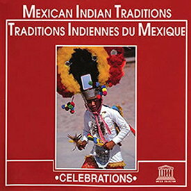 Mexican Indian Traditions / Various - Mexican Indian Traditions CD アルバム 【輸入盤】
