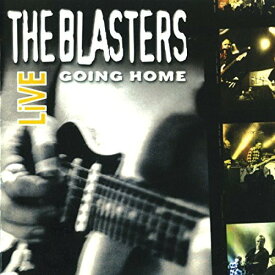 Blasters - Going Home Live CD アルバム 【輸入盤】