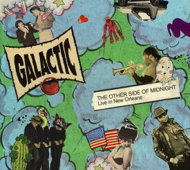ギャラクティック Galactic - The Other Side Of Midnight: Live In New Orleans CD アルバム 【輸入盤】