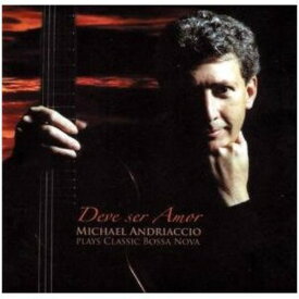 Powell / Piazzolla / Jobim / Bonfa / Andriaccio - Deve Ser Amor: Michael Andriaccio Plays Bossa Nova CD アルバム 【輸入盤】
