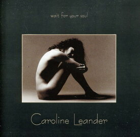 Leander / Caroline Leander - Wait for Your Soul CD アルバム 【輸入盤】