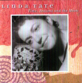 Linda Tate - Time Seasons and The Moon CD アルバム 【輸入盤】