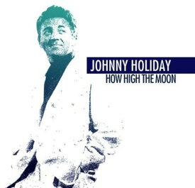Johnny Holiday - How High the Moon CD アルバム 【輸入盤】