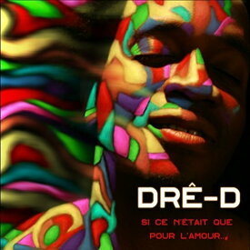 Dre-D - Si Ce N'etait Que Pour L'amour CD アルバム 【輸入盤】