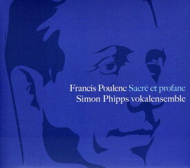 Poulenc / Simon Phipps Vokalensemble - Sacre Et Profane CD アルバム 【輸入盤】