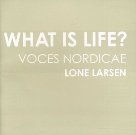 Nordicae / Whitacre / Holten / Larsen - What Is Life CD アルバム 【輸入盤】