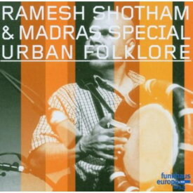 Ramesh Shotham ＆ Madras Special - Urban Folklore CD アルバム 【輸入盤】