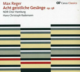 Reger / Ndr Choir Hamburg / Rademann - Eight Sacred Songs Op 138 CD アルバム 【輸入盤】