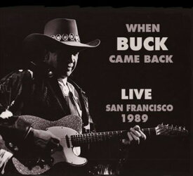 バックオーウェンス Buck Owens - When Buck Came Back Live San Francisco 1989 CD アルバム 【輸入盤】