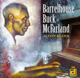 Barrelhouse Buck McFarland - Alton Blues CD アルバム 【輸入盤】