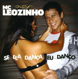 MC Leozinho - Se Ela Danca Eu Danco CD アルバム 【輸入盤】