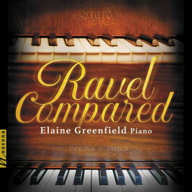 Ravel / Greenfield - Ravel Compared CD アルバム 【輸入盤】
