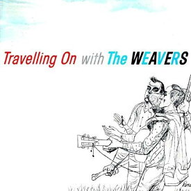 Weavers - Travelling On With The Weavers CD アルバム 【輸入盤】
