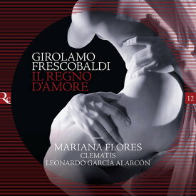 Frescobaldi / Clematis / Flores - Il Regno D'amore CD アルバム 【輸入盤】