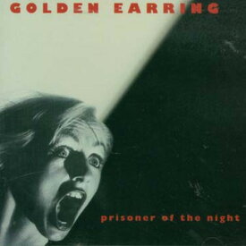 Golden Earring - Prisoner of the Night CD アルバム 【輸入盤】