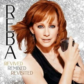 Reba McEntire - REBA- Revived Remixed Revisited CD アルバム 【輸入盤】