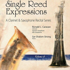 Heiden / Krenek / Reiner / Caravan / Strong - Single Reed Expressions: A Clarinet ＆ Sax Recital Vol. 6 CD アルバム 【輸入盤】