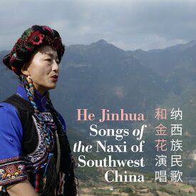 He Jinhua - Songs Of The Naxi Of Southwest China CD アルバム 【輸入盤】