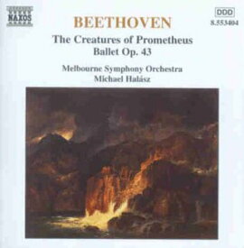 Beethoven / Halasz - Creatures of Prometheus CD アルバム 【輸入盤】